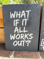 What if it all works out? – Gravierte Schieferplatte
